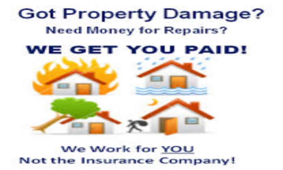 Vector drawings of property damage with text " Got property damage? Need money for repairs? We get you paid! We work for you, not the insurance company!"